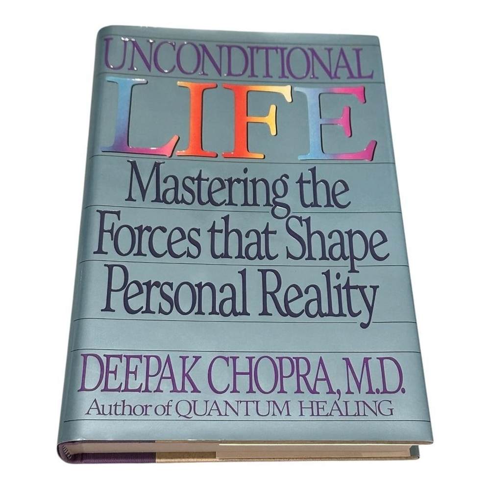 Unconditional Life Deepak Chopra M.D. Hardcover Dust Jacket Self-Help Mind-Body